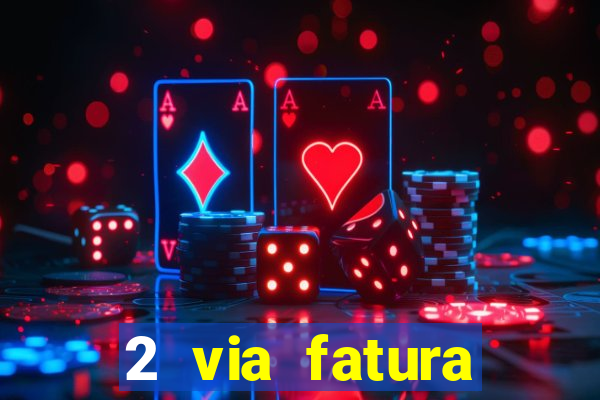 2 via fatura bradescard visa