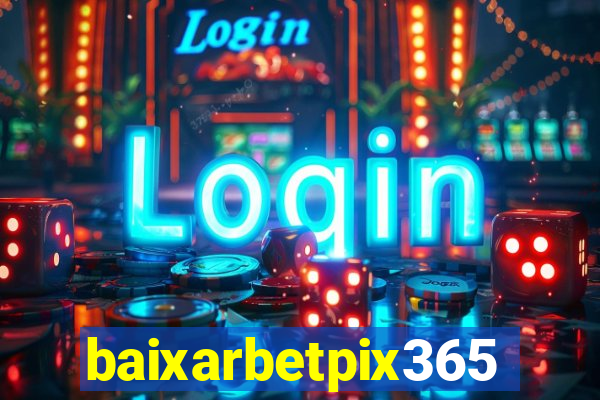 baixarbetpix365
