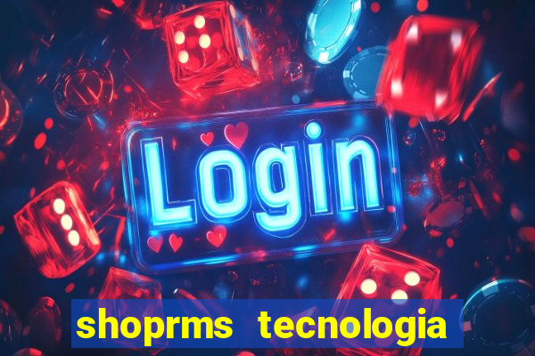 shoprms tecnologia e servicos ltda jogos online