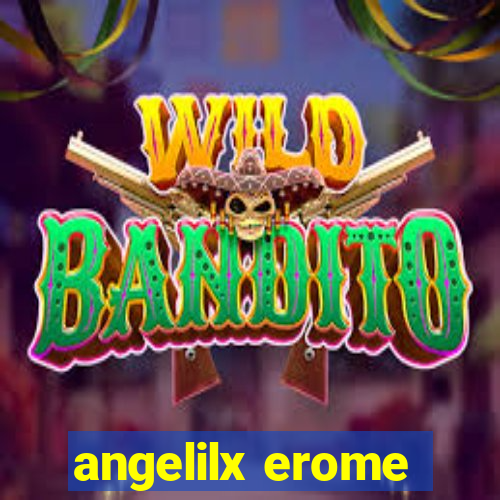 angelilx erome