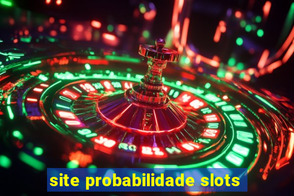 site probabilidade slots