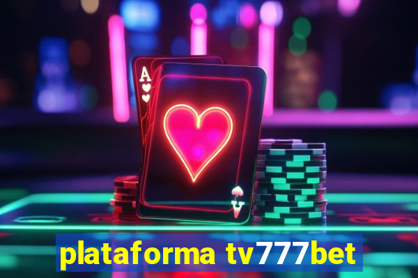 plataforma tv777bet