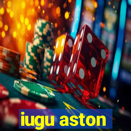 iugu aston