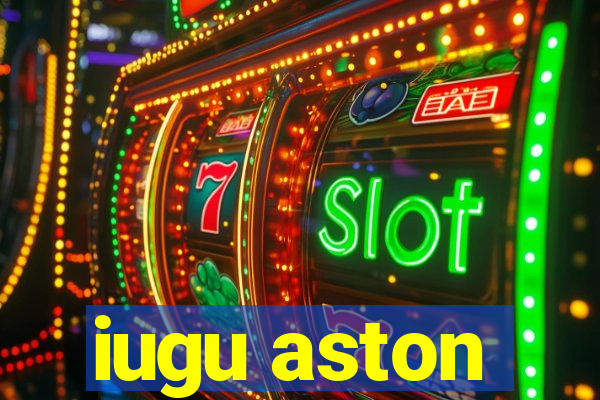iugu aston