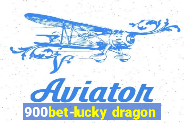 900bet-lucky dragon