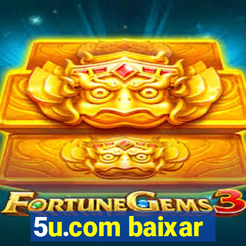 5u.com baixar
