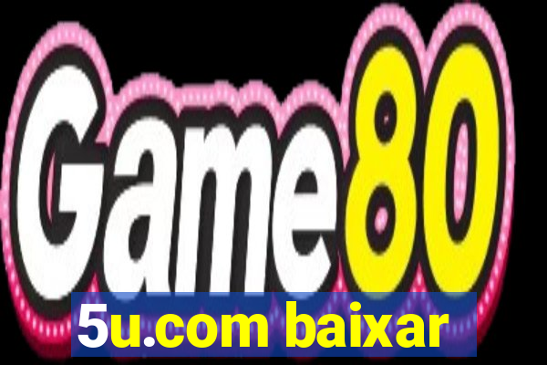 5u.com baixar