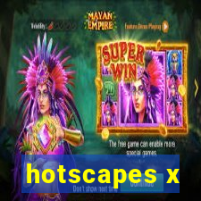 hotscapes x