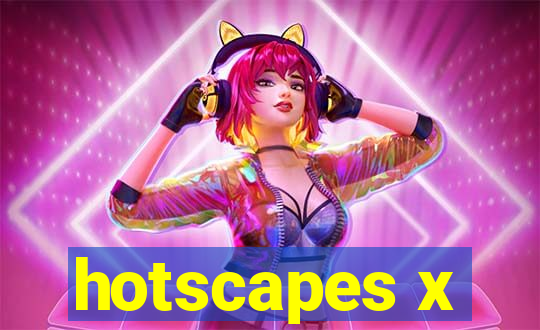 hotscapes x