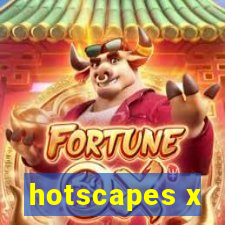 hotscapes x