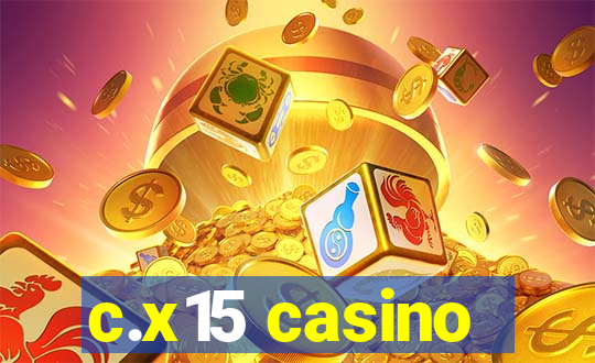 c.x15 casino