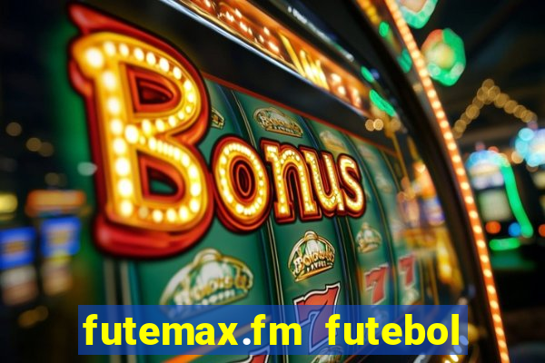 futemax.fm futebol ao vivo