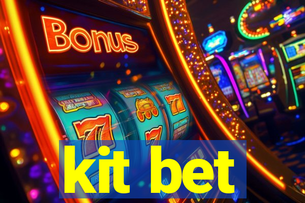 kit bet