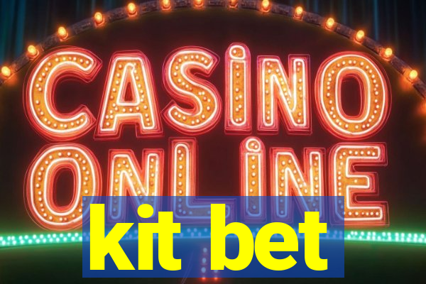 kit bet
