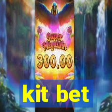 kit bet