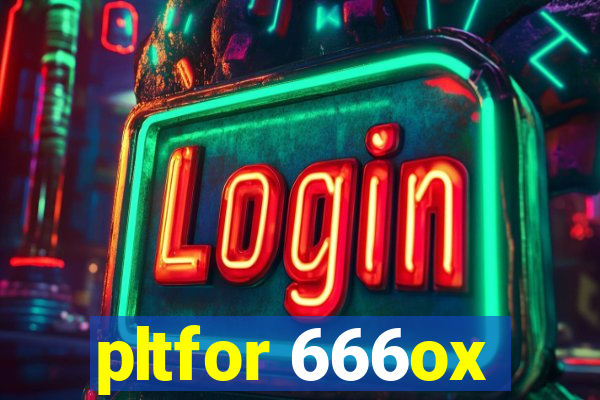 pltfor 666ox