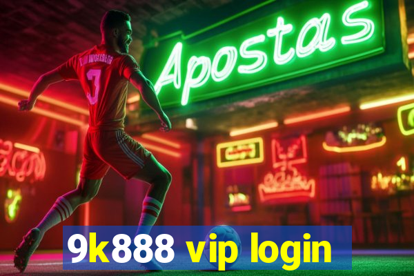 9k888 vip login