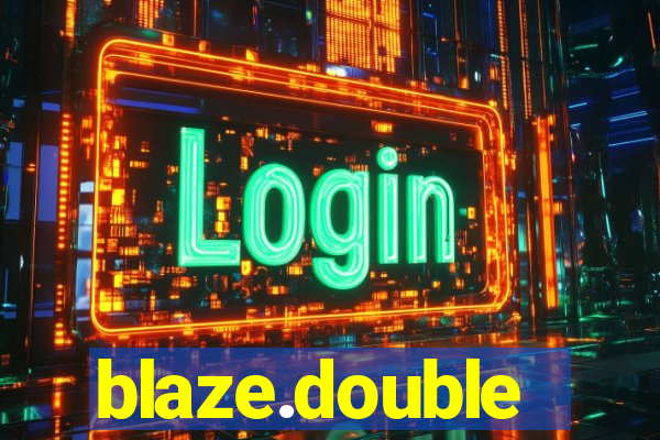 blaze.double