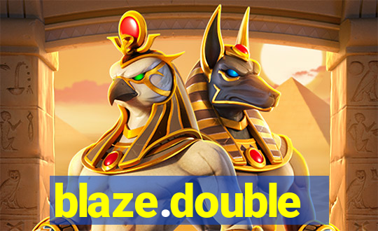 blaze.double
