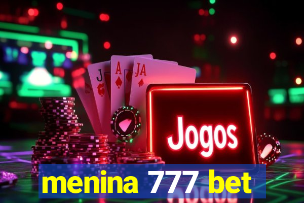 menina 777 bet