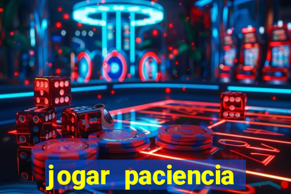 jogar paciencia haja paciencia