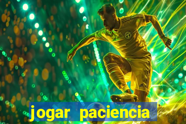 jogar paciencia haja paciencia