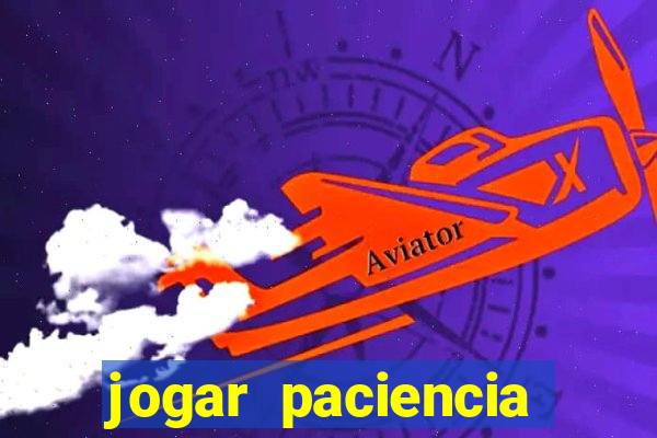 jogar paciencia haja paciencia