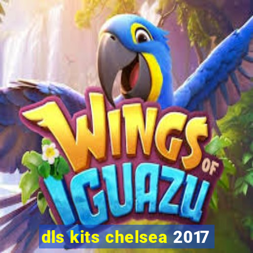 dls kits chelsea 2017