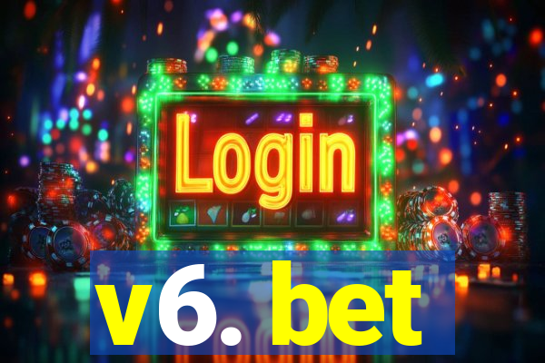v6. bet