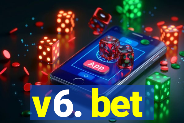 v6. bet