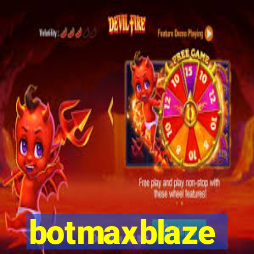 botmaxblaze