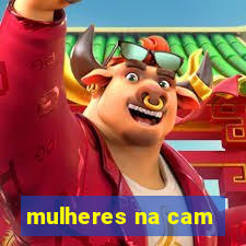 mulheres na cam