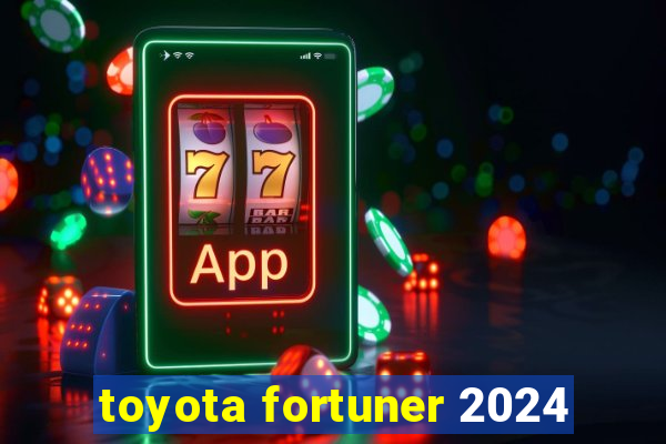 toyota fortuner 2024