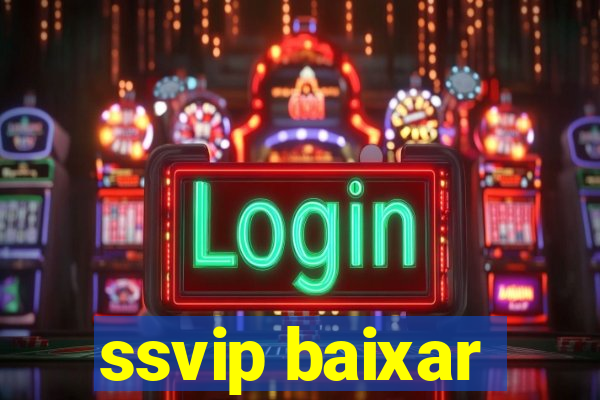 ssvip baixar