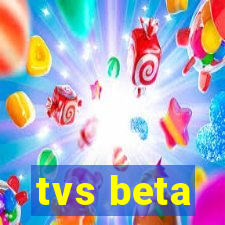 tvs beta
