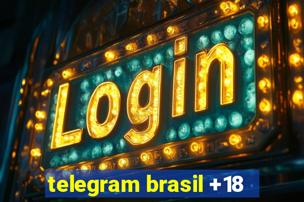 telegram brasil +18
