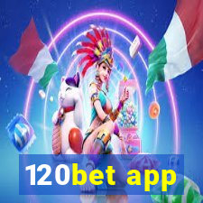120bet app
