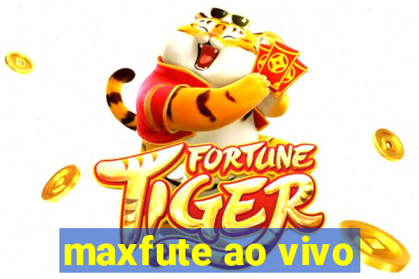 maxfute ao vivo