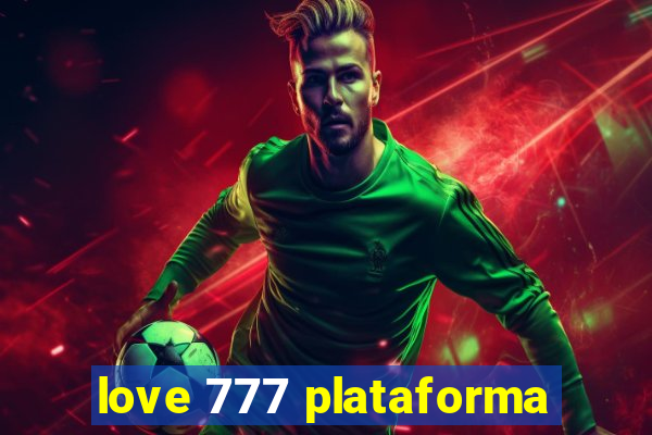 love 777 plataforma