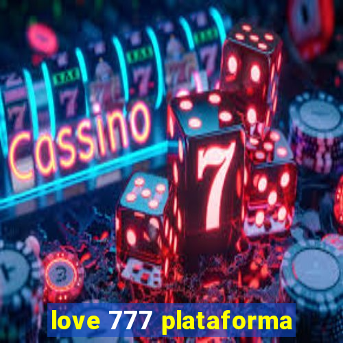 love 777 plataforma