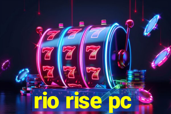 rio rise pc