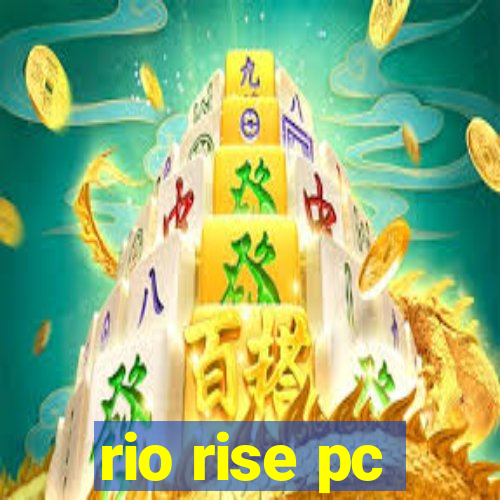 rio rise pc