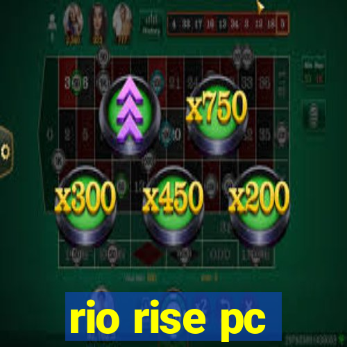 rio rise pc
