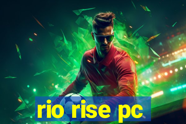 rio rise pc