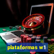plataformas w1