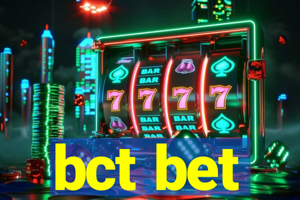 bct bet
