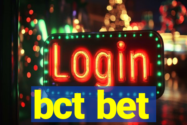 bct bet