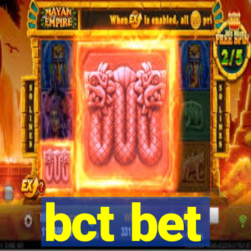bct bet