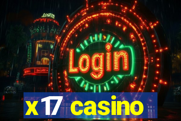 x17 casino