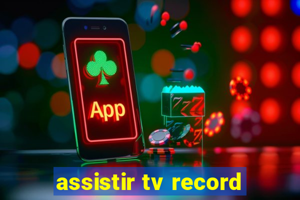 assistir tv record